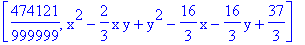 [474121/999999, x^2-2/3*x*y+y^2-16/3*x-16/3*y+37/3]